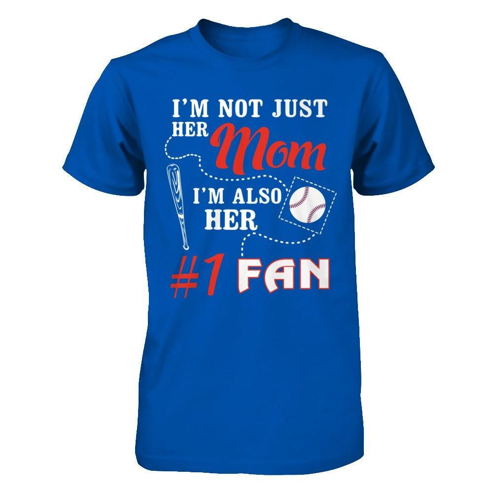 I'm Not Just Her Mom I'm Also Her Fan Baseball Mom T-Shirt & Hoodie | Teecentury.com