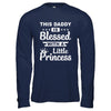 This Daddy Is Blessed With A Little Princess Fathers Day T-Shirt & Hoodie | Teecentury.com