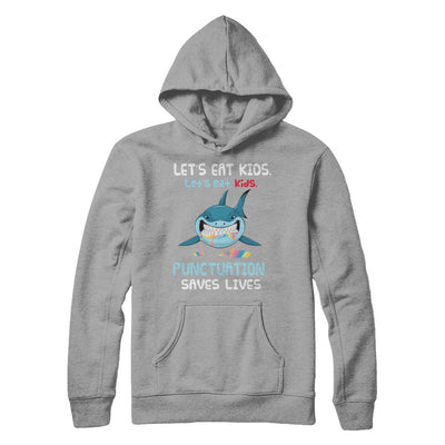 Let's Eat Kids Punctuation Saves Lives Shark Halloween T-Shirt & Hoodie | Teecentury.com