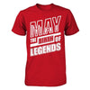 May The Birth Of Legends T-Shirt & Hoodie | Teecentury.com