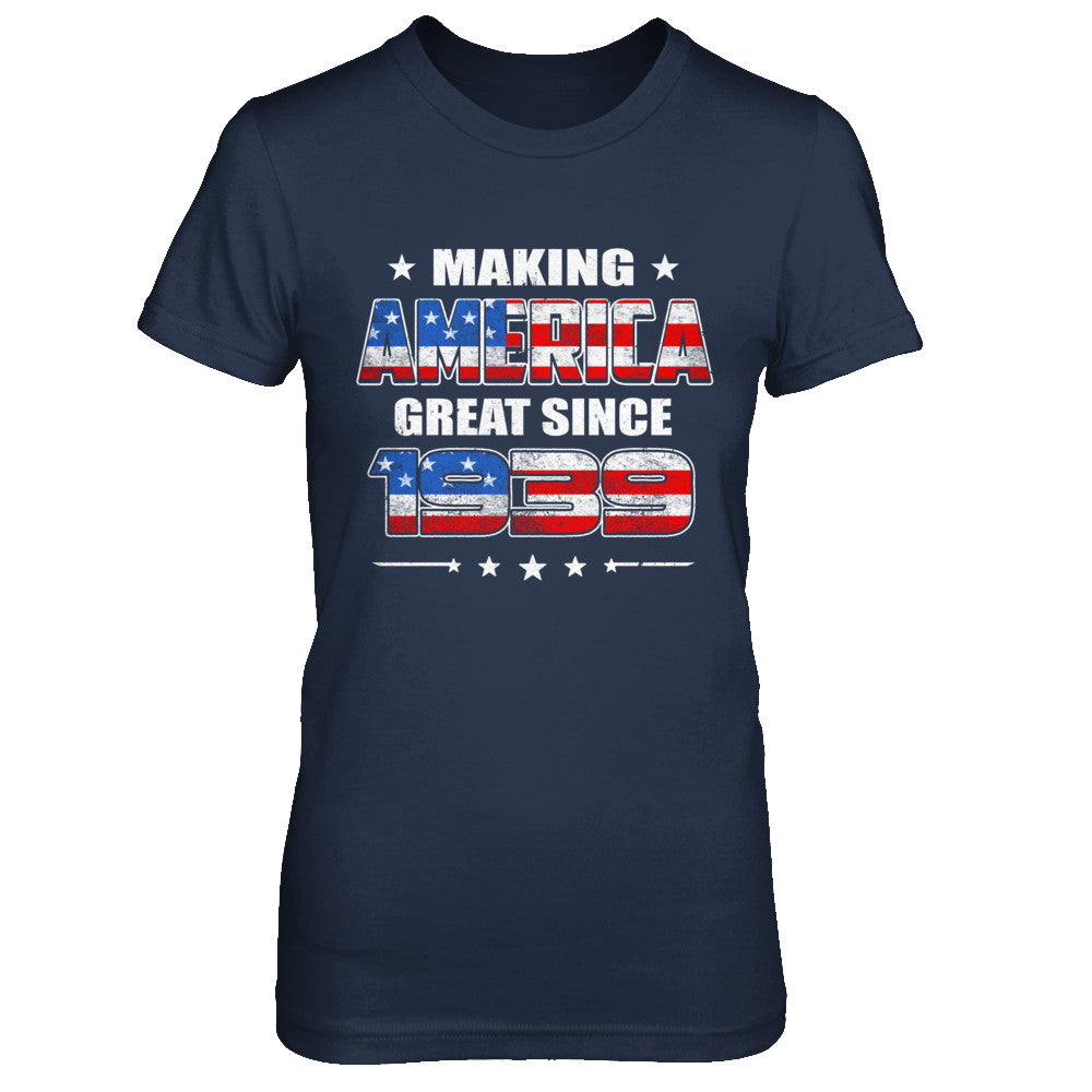 Making America Great Since 1939 83th Birthday T-Shirt & Hoodie | Teecentury.com