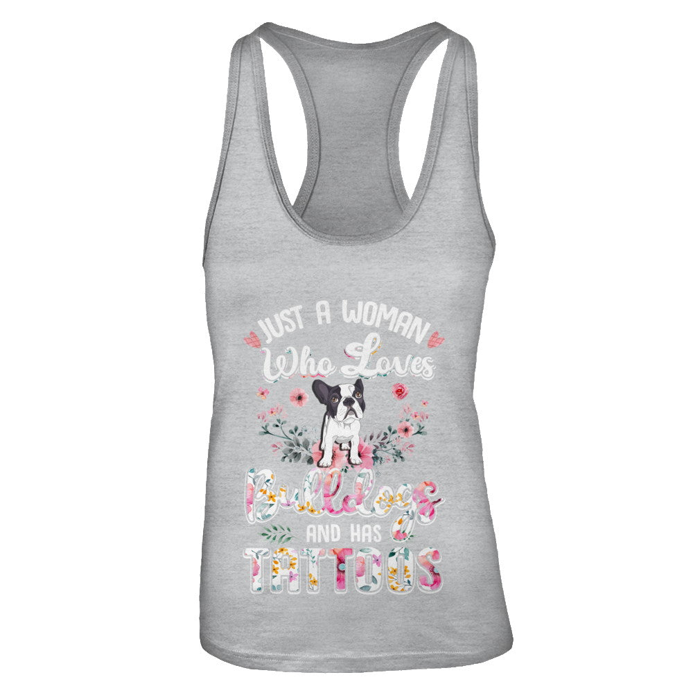 Just A Woman Who Loves Bulldogs And Has Tattoos T-Shirt & Tank Top | Teecentury.com