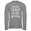 I'm Not Retired I'm A Full Time Granny Mothers Day T-Shirt & Hoodie | Teecentury.com