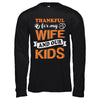 Thankful For My Wife And Our Kids Thanksgiving Day T-Shirt & Hoodie | Teecentury.com