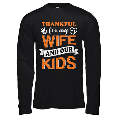 Thankful For My Wife And Our Kids Thanksgiving Day T-Shirt & Hoodie | Teecentury.com