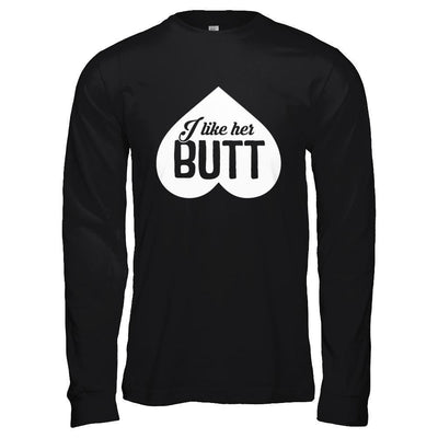 I Like Her Butt Couple T-Shirt & Hoodie | Teecentury.com