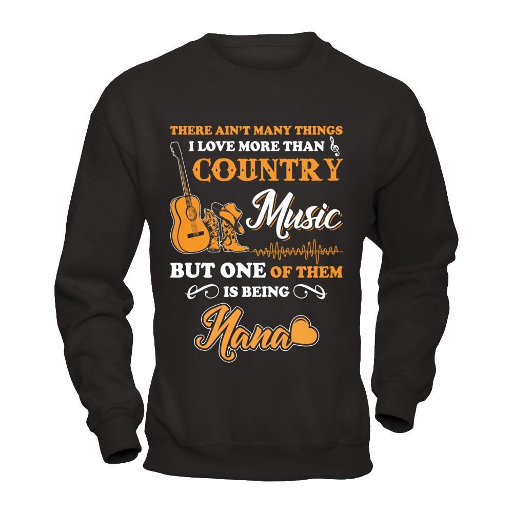 I Love More Than Country Music But One Of Them Is Being Nana T-Shirt & Hoodie | Teecentury.com