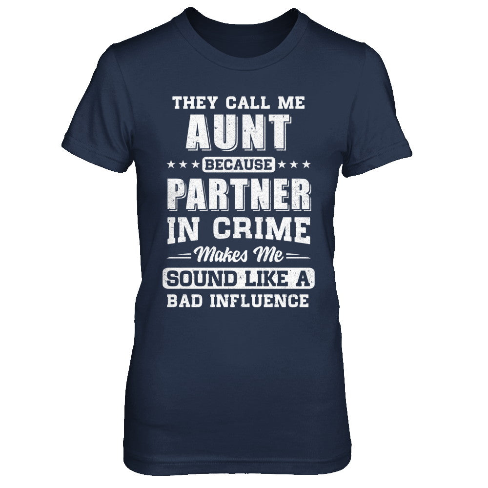 They Call Me Aunt Partner In Crime Mothers Day T-Shirt & Hoodie | Teecentury.com