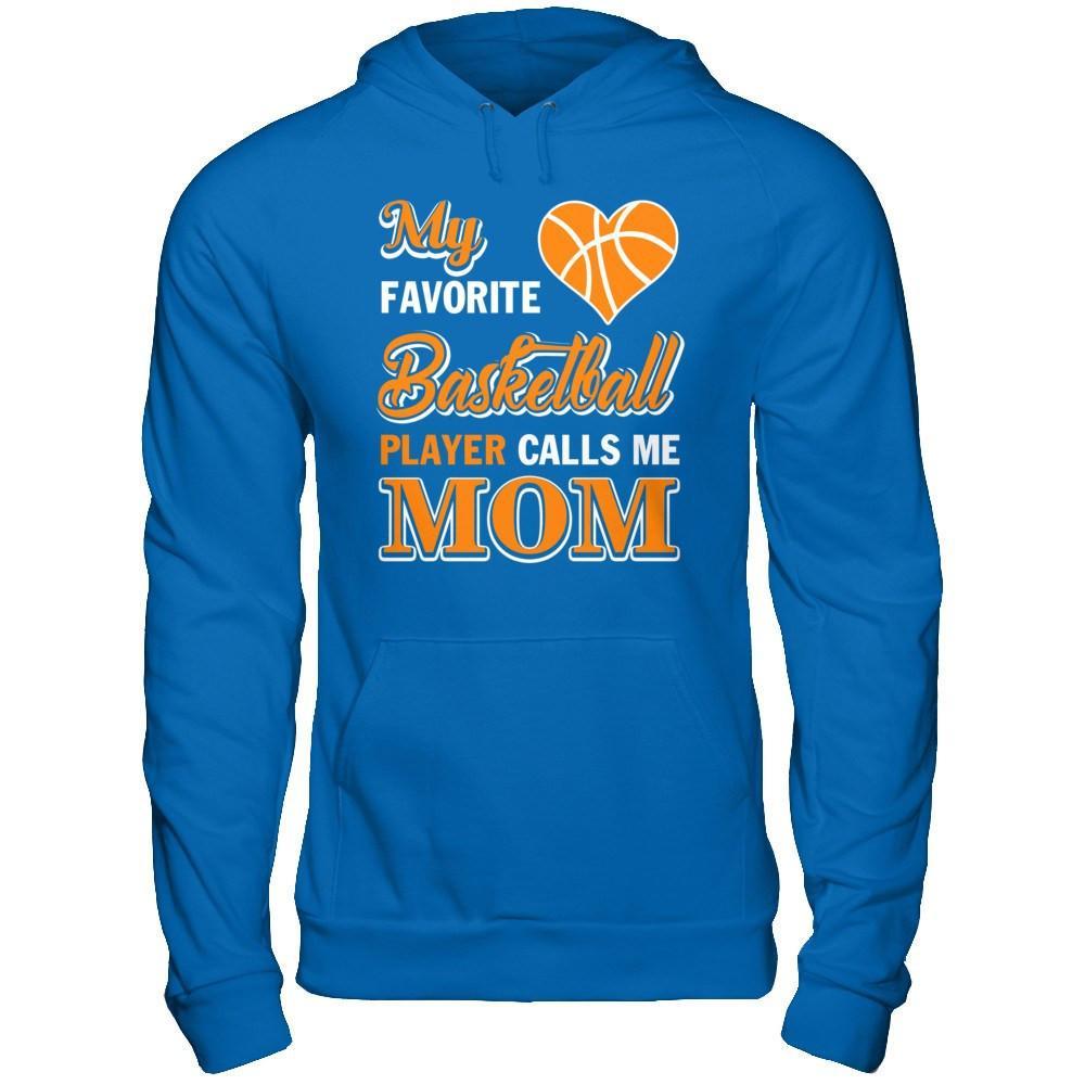My Favorite Basketball Player Calls Me Mom T-Shirt & Hoodie | Teecentury.com