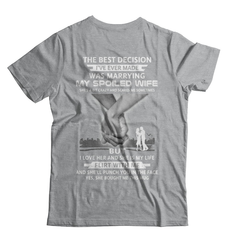 The Best Decision Marring My Spoiled Wife Husband Gift T-Shirt & Hoodie | Teecentury.com