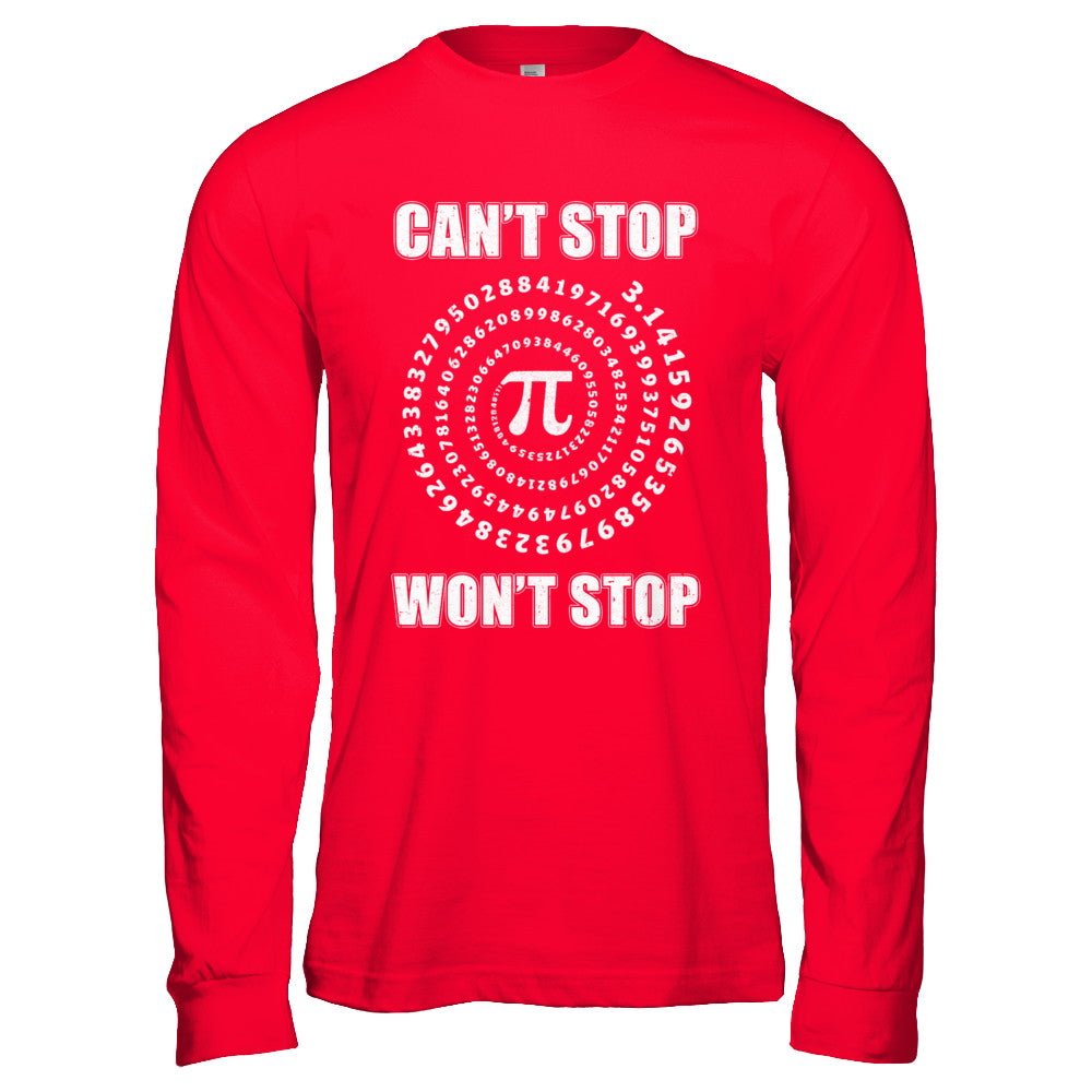 Pi Can't Stop Won't Stop Pi Day 3.14 Funny Math T-Shirt & Hoodie | Teecentury.com