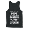 They Call Me Papa Partner In Crime Fathers Day T-Shirt & Hoodie | Teecentury.com