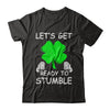 Let's Get Ready To Stumble Saint Patrick's Day T-Shirt & Hoodie | Teecentury.com