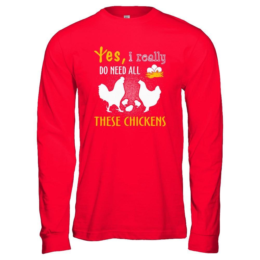 I Really Do Need All These Chickens T-Shirt & Hoodie | Teecentury.com