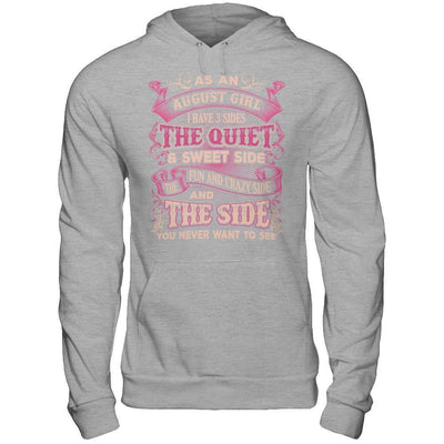 As An August Girl I Have 3 Sides Birthday Gift T-Shirt & Hoodie | Teecentury.com