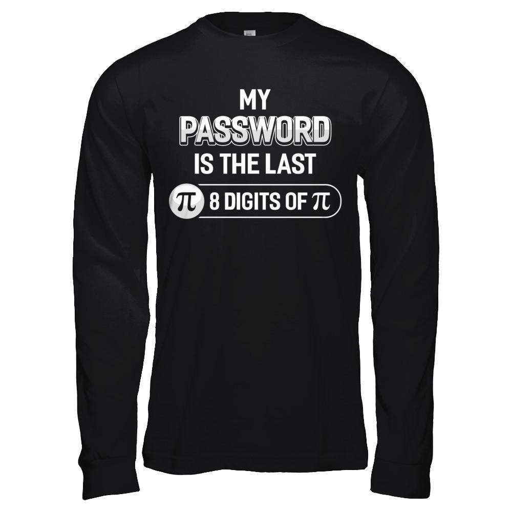 My Password Is The Last 8 Digits Of Pi Day T-Shirt & Hoodie | Teecentury.com