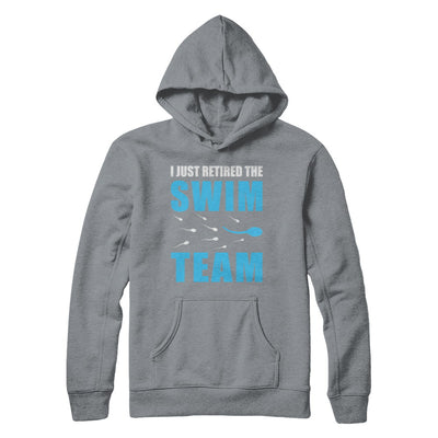 I Just Retired The Swim Team T-Shirt & Hoodie | Teecentury.com