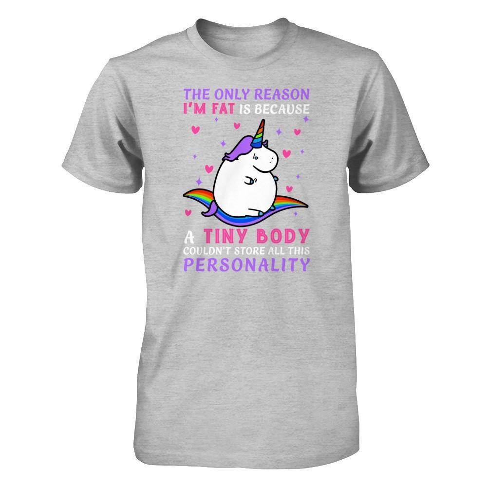 The Only Reason I'm Fat Is Because A Tiny Body T-Shirt & Hoodie | Teecentury.com