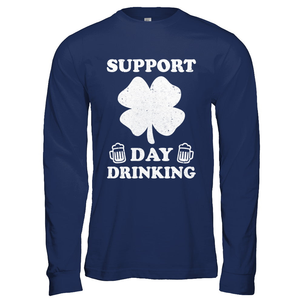 Support Day Drinking Beer Drinking St Patrick's Day T-Shirt & Hoodie | Teecentury.com