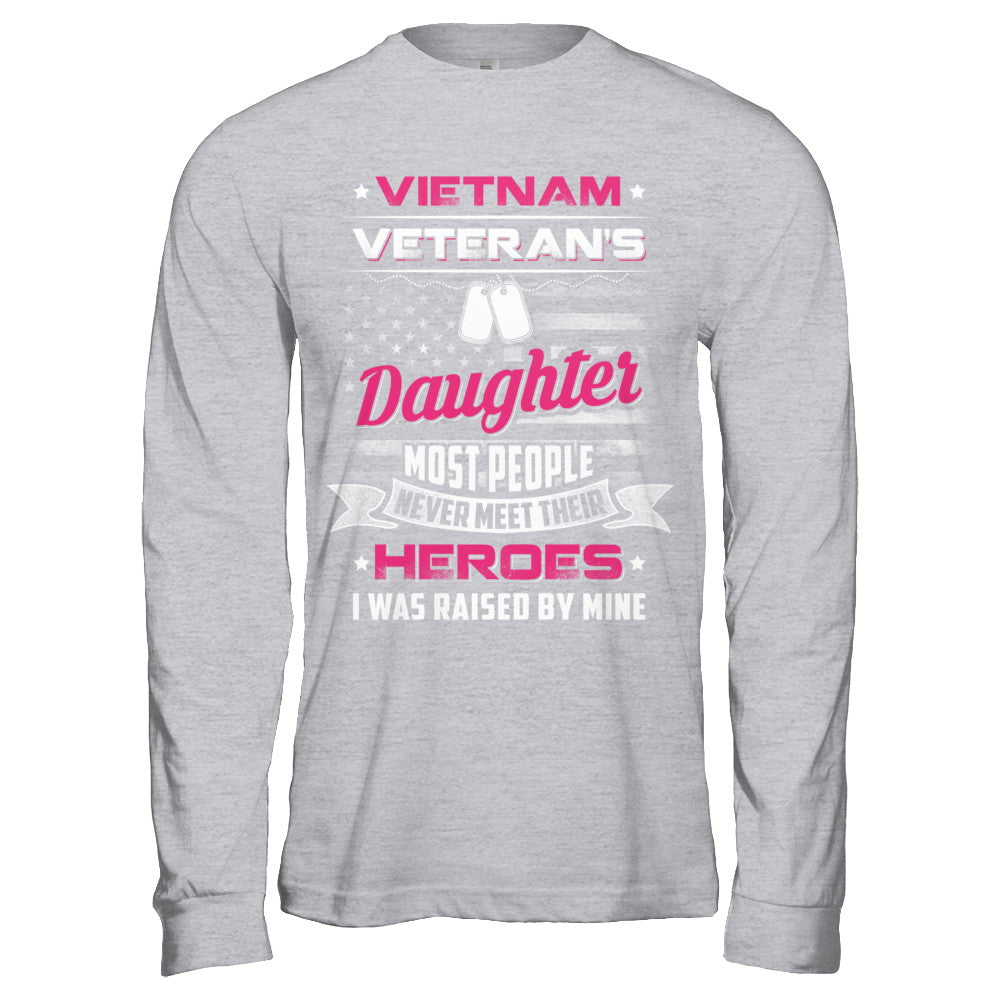 Vietnam Veteran's Daughter I Was Raised By Mine T-Shirt & Hoodie | Teecentury.com