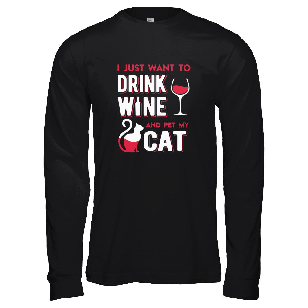 I Just Want To Drink Wine And Pet My Cat T-Shirt & Tank Top | Teecentury.com