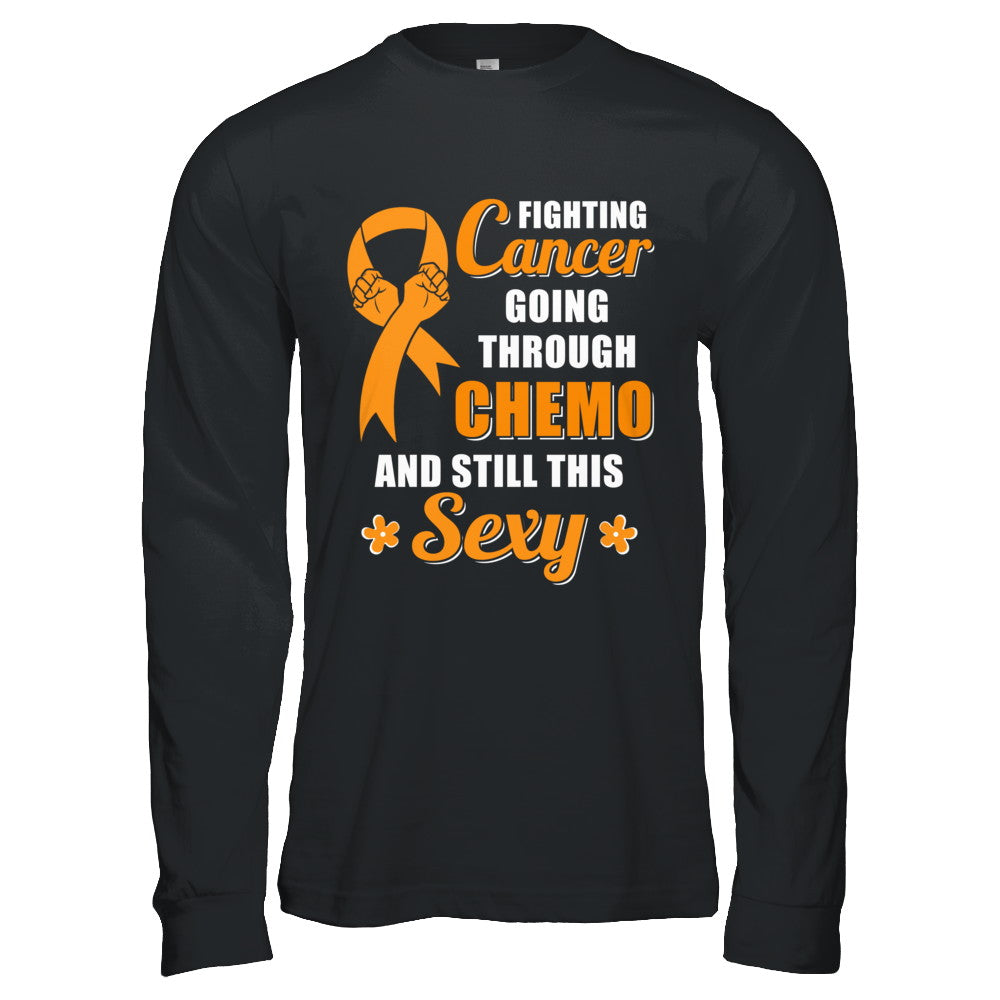 Fighting Cancer Chemo And Still This Sexy Orange Awareness T-Shirt & Hoodie | Teecentury.com