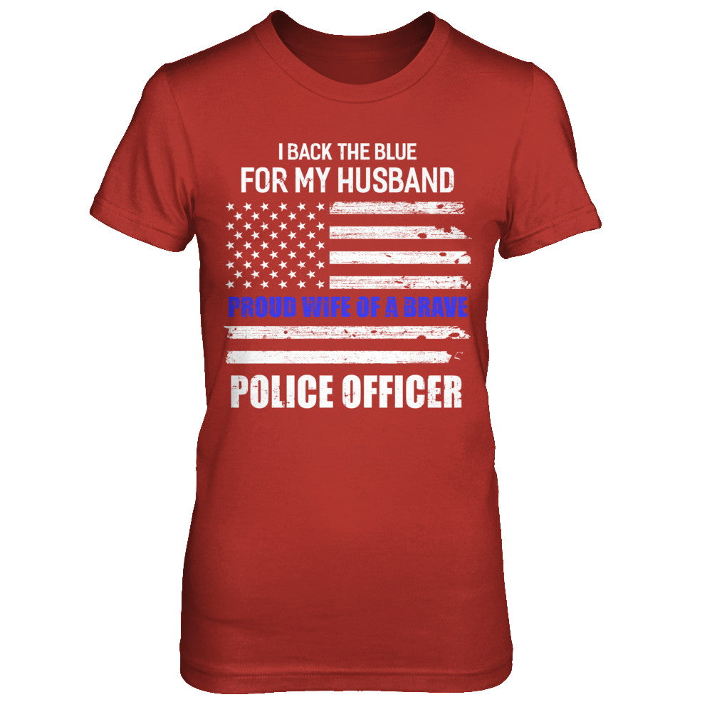 I Back The Blue For My Husband Proud Wife Police Officer T-Shirt & Hoodie | Teecentury.com