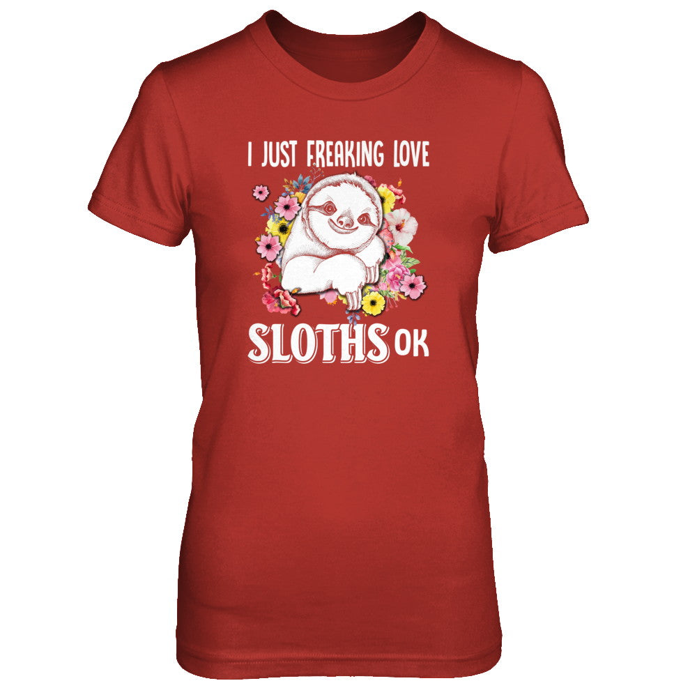 I Just Freaking Love Sloths T-Shirt & Tank Top | Teecentury.com