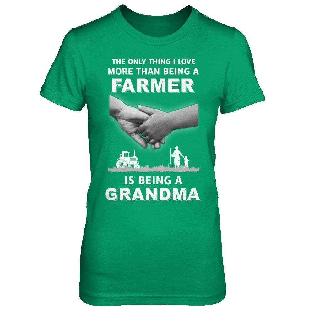 Love More Than Farmer Being A Grandma Fathers Day T-Shirt & Hoodie | Teecentury.com