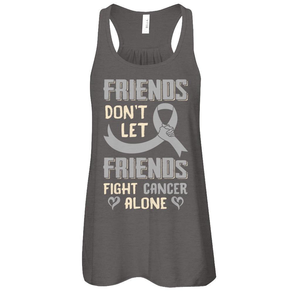 Friends Don't Let Friends Fight Cancer Alone Grey Gray Awareness T-Shirt & Tank Top | Teecentury.com