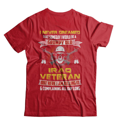 I Never Dreamed I Would Be A Grumpy Old Iraq Veteran T-Shirt & Hoodie | Teecentury.com