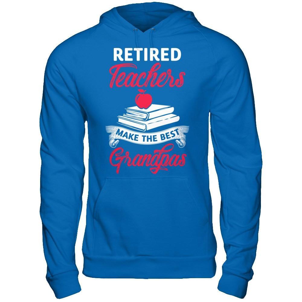 Retired Teachers Make The Best Grandpas T-Shirt & Hoodie | Teecentury.com