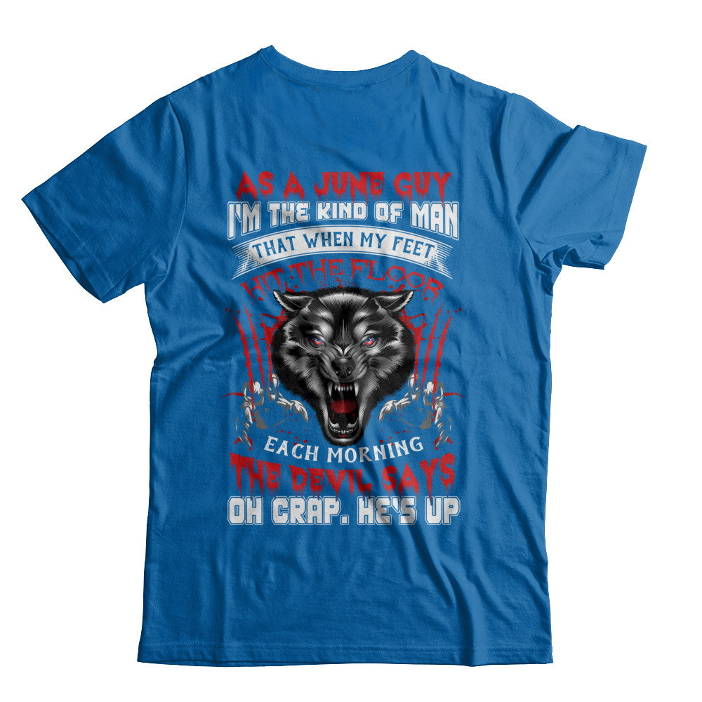 As A June Guy I Am The Kind Of Man T-Shirt & Hoodie | Teecentury.com