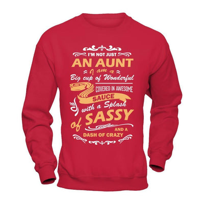 I'm Not Just An Aunt I'm A Big Cup Of Wonderful T-Shirt & Hoodie | Teecentury.com