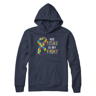 His Fight Is My Fight Autism Awareness T-Shirt & Hoodie | Teecentury.com