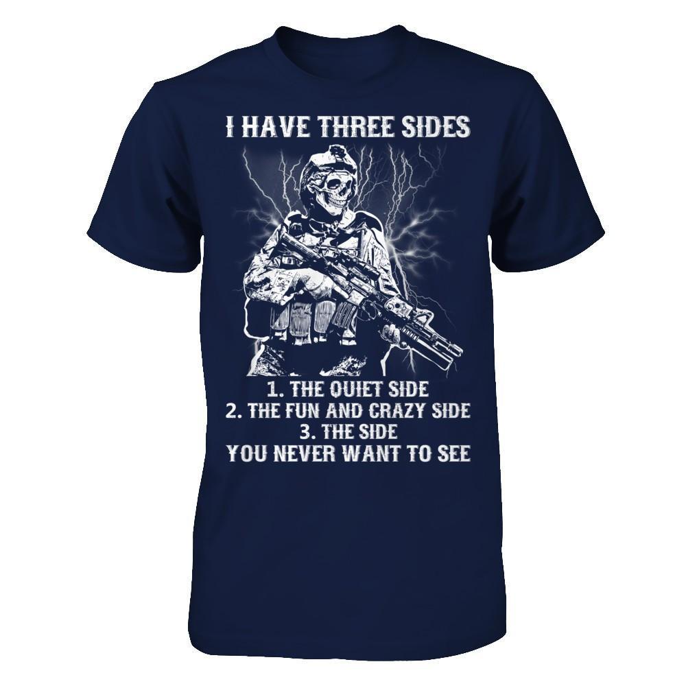 Soldier I Have 3 Sides The Side Quiet Crazy You Never Want To See T-Shirt & Hoodie | Teecentury.com