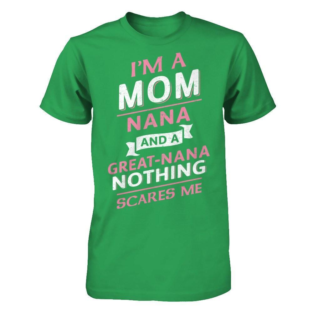 I'm A Mom Nana And A Great Nana Nothing Scares Me T-Shirt & Hoodie | Teecentury.com