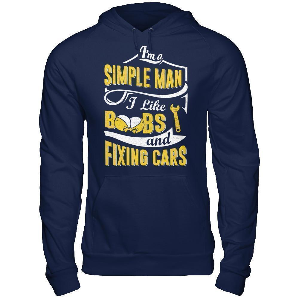 I'm A Simple Man I Like Boobs And Fixing Cars T-Shirt & Hoodie | Teecentury.com
