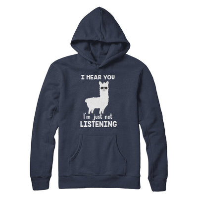 I Hear You I'm Just Not Listening Funny Llama T-Shirt & Hoodie | Teecentury.com