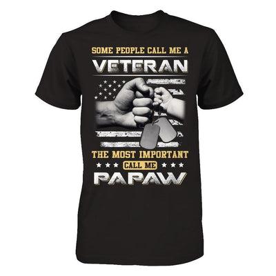 Some People Call Me Veteran The Most Important Call Me PaPaw T-Shirt & Hoodie | Teecentury.com