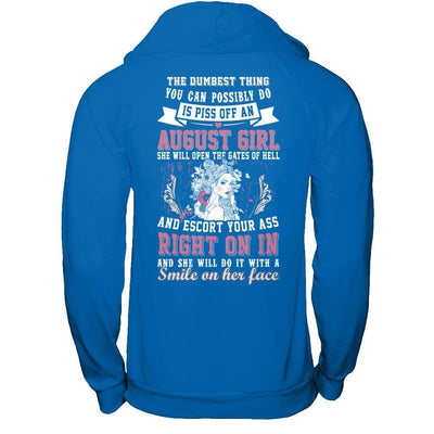 The Dumbest Thing You Can Possibly Do An August Girl T-Shirt & Hoodie | Teecentury.com