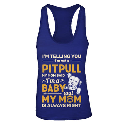 Pit bull I'm Telling You I'm Not A Pit bull My Mom Said T-Shirt & Tank Top | Teecentury.com