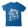 Hike More Worry Less Hiking Camping Sayings T-Shirt & Hoodie | Teecentury.com