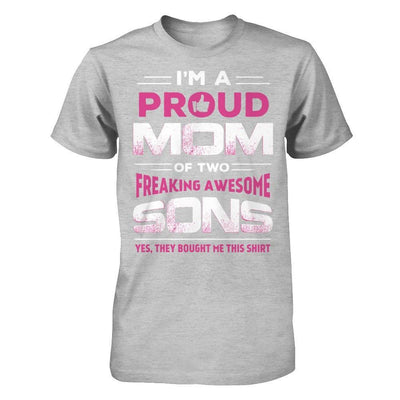 I'm Proud Mom Of Two Freaking Awesome Sons T-Shirt & Hoodie | Teecentury.com