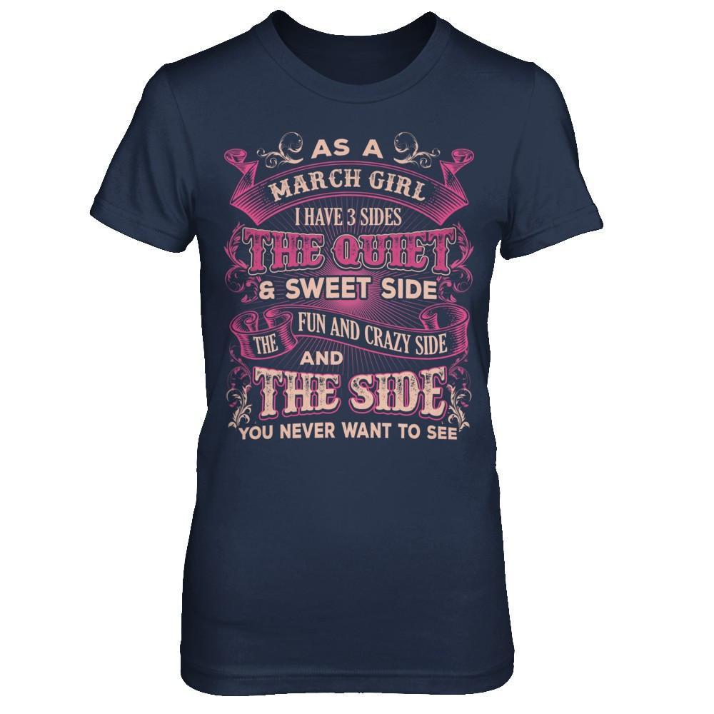 As A March Girl I Have 3 Sides Birthday Gift T-Shirt & Hoodie | Teecentury.com