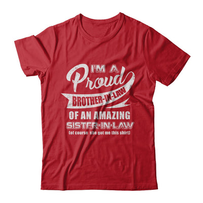 I'm A Proud Brother-In-Law Of An Amazing Sister-In-Law T-Shirt & Hoodie | Teecentury.com