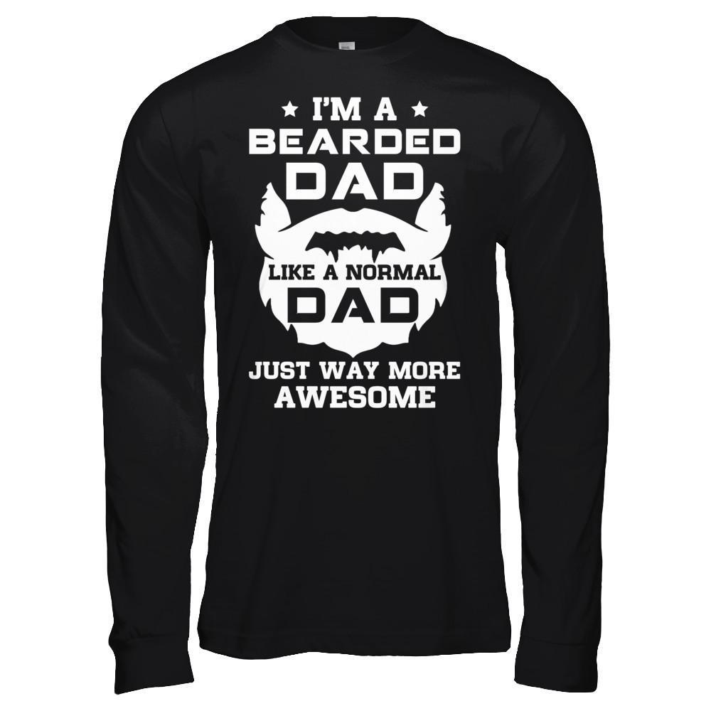 I'm A Bearded Dad Like A Normal Dad T-Shirt & Hoodie | Teecentury.com