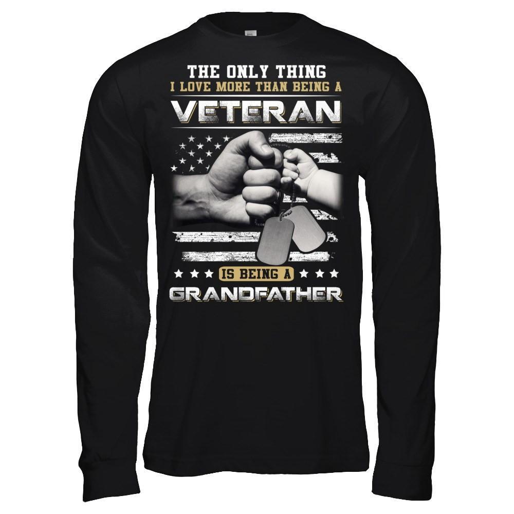 I Love More Than Being A Veteran Is Being A Grandfather T-Shirt & Hoodie | Teecentury.com