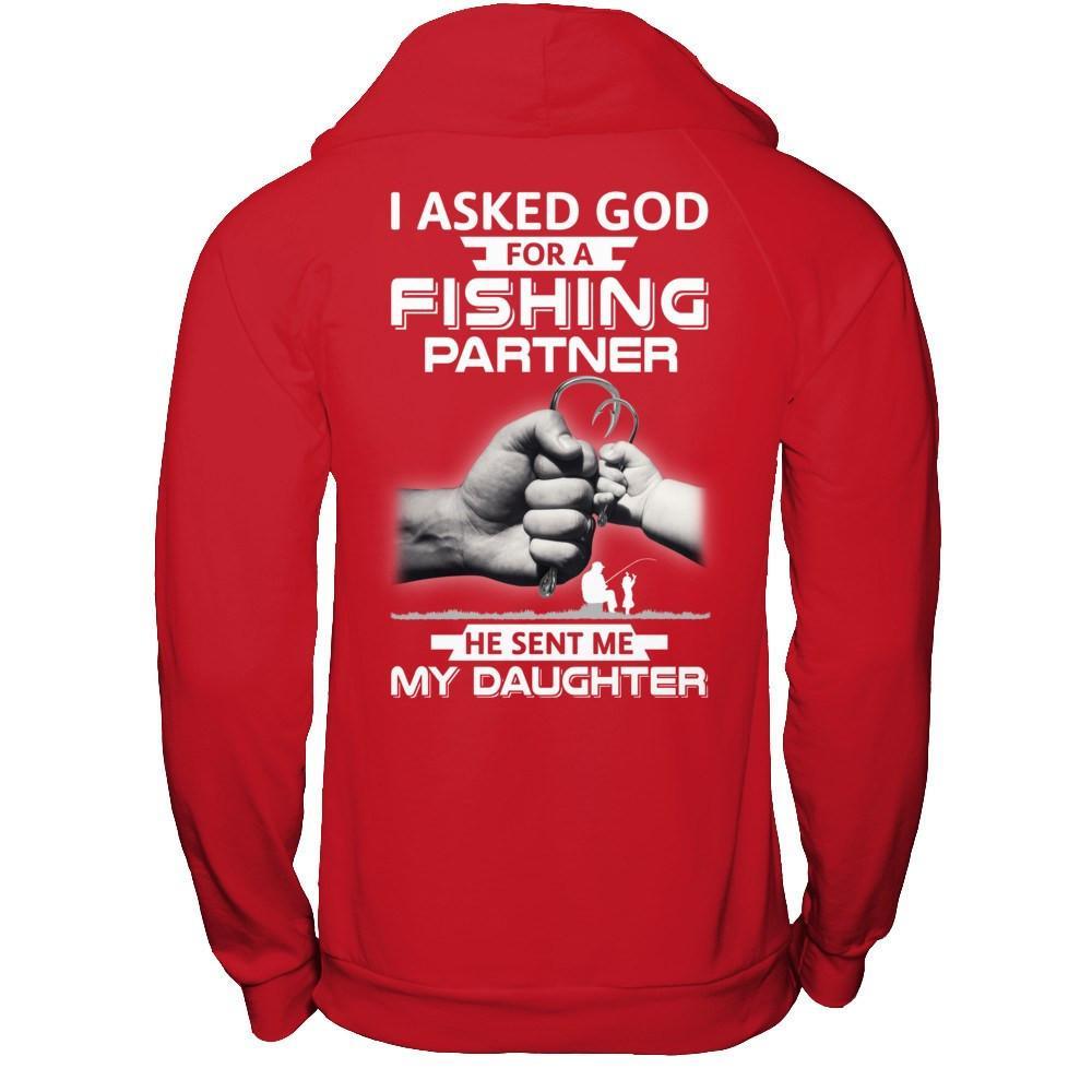 I Asked God For A Fishing Partner He Sent Me My Daughter T-Shirt & Hoodie | Teecentury.com