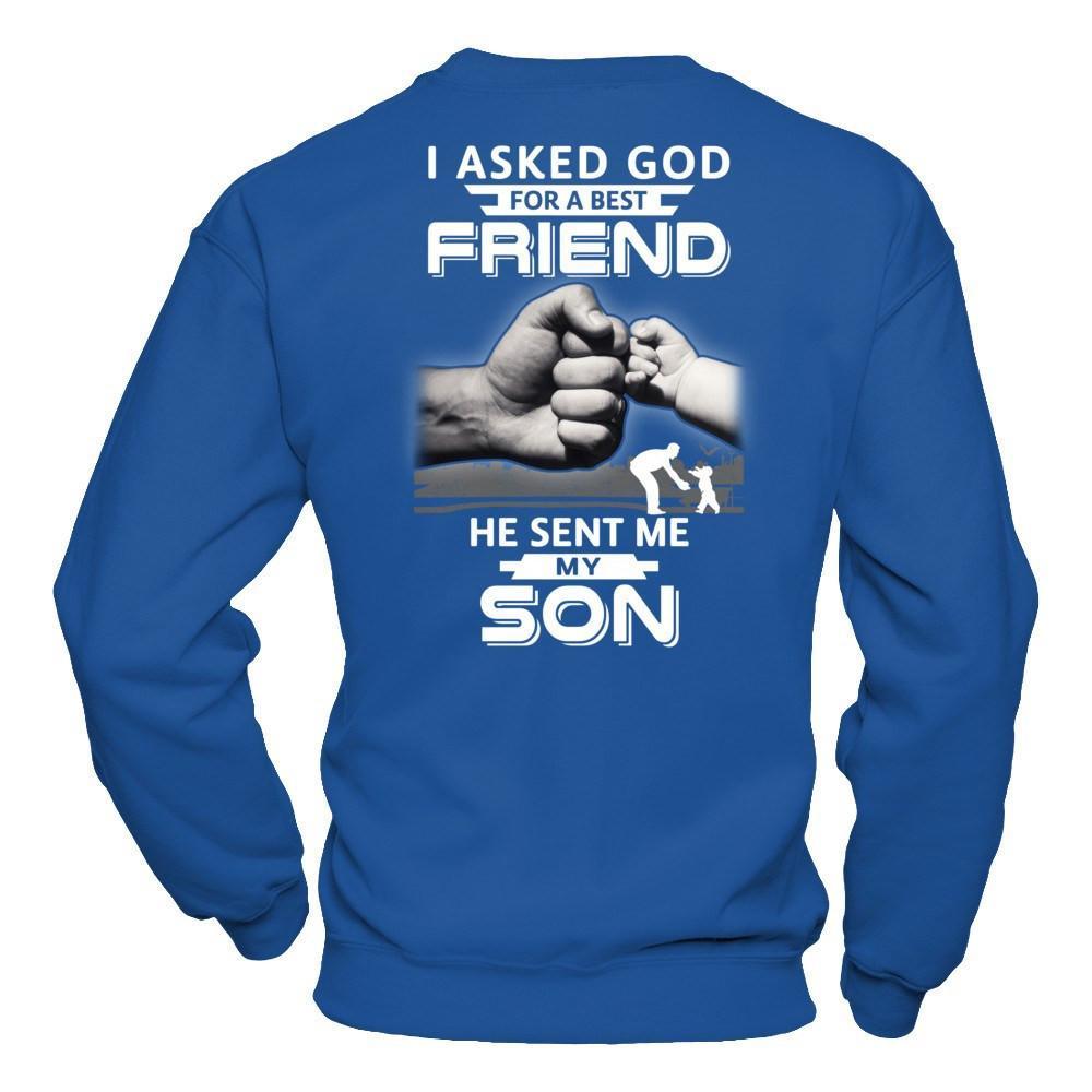 I Asked God For A Best Friend He Sent Me My Son T-Shirt & Hoodie | Teecentury.com